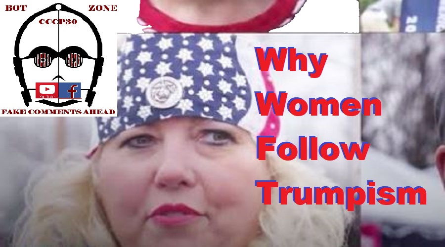 why do some women follow the Trumpism cult?