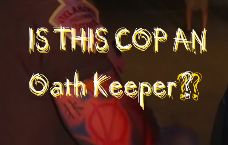 know if the cop behind you is an Oath Keeper